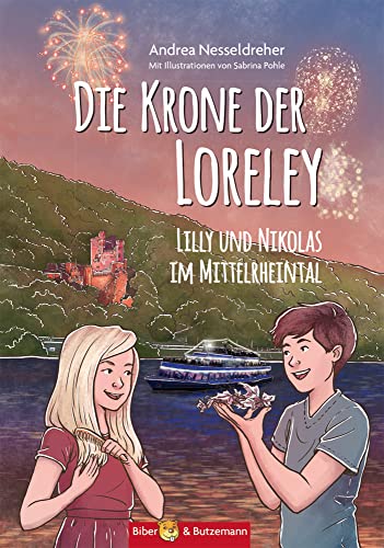 Die Krone der Loreley - Lilly und Nikolas im Mittelrheintal: Kinderkrimi, Ferienabenteuer und Reiseführer für die Region Mittelrheintal rund um Mainz und Wiesbaden für Kinder von Biber & Butzemann