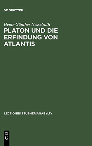 Platon und die Erfindung von Atlantis (Lectio Teubnerianae, XI, Band 11) von de Gruyter
