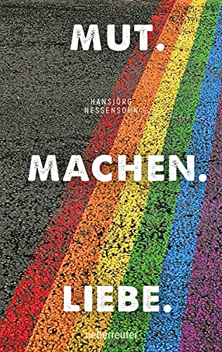 Mut. Machen. Liebe. von Ueberreuter Verlag