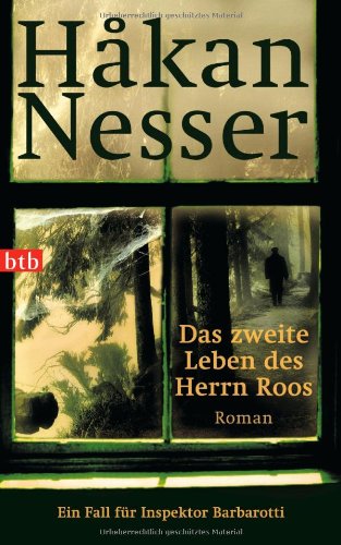 Das zweite Leben des Herrn Roos: Roman - Ein Fall für Inspektor Barbarotti: Ein Fall für Inspektor Barbarotti. Roman Das zweite Leben des Herrn Roos: Roman - Ein Fall für Inspektor Barbarotti: Ein Fall für Inspektor Barbarotti. Roman