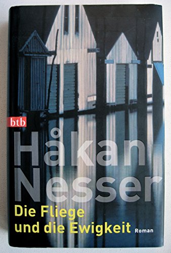 Die Fliege und die Ewigkeit: Roman Die Fliege und die Ewigkeit: Roman