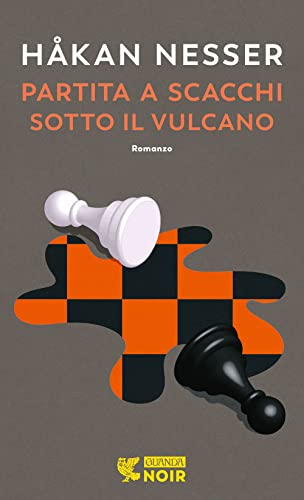Partita a scacchi sotto il vulcano (Guanda noir)