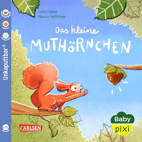 Baby Pixi (unkaputtbar) 132: Das kleine Muthörnchen: Ein Baby-Buch ab 12 Monaten (132) von Carlsen