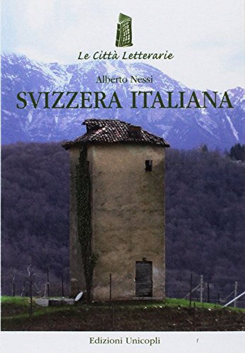 Svizzera italiana (Le città letterarie)