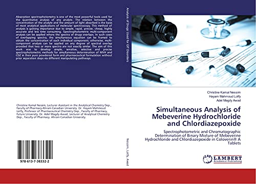 Simultaneous Analysis of Mebeverine Hydrochloride and Chlordiazepoxide: Spectrophotometric and Chromatographic Determination of Binary Mixture of ... and Chlordiazepoxide in Coloverin® A Tablets von LAP Lambert Academic Publishing