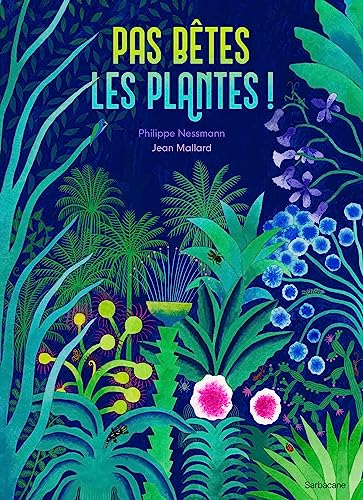 Pas bêtes, les plantes!