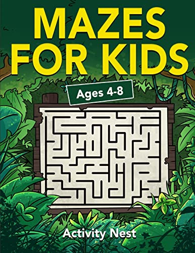 Mazes For Kids Ages 4-8: Maze Activity Book | 4-6, 6-8 | Workbook for Games, Puzzles, and Problem-Solving: Maze Activity Book for Kids | 4-6, 6-8 | Workbook for Games, Puzzles, and Problem-Solving