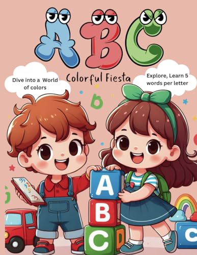 ABC Colorful Fiesta: Dive into a Colorful World of Learning: ABC Explore Alphabets learn 5 words of each letter for Kids Ages 3-6 Preschool Boys Girls Teens & Toddlers von Independently published