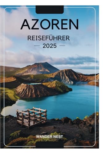AZOREN REISEFÜHRER 2025: Ihr ultimativer Reiseführer zur Entdeckung der bezaubernden Inseln des Atlantischen Ozeans AZOREN REISEFÜHRER 2025: Ihr ultimativer Reiseführer zur Entdeckung der bezaubernden Inseln des Atlantischen Ozeans von Independently published