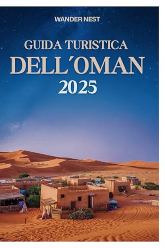 GUIDA TURISTICA DELL'OMAN 2025: Scopri i tesori nascosti di Muscat tra i dessert e il mare GUIDA TURISTICA DELL'OMAN 2025: Scopri i tesori nascosti di Muscat tra i dessert e il mare von Independently published