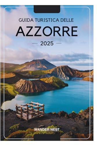 GUIDA TURISTICA DELLE AZZORRE 2025: La tua guida definitiva per scoprire le incantevoli isole dell'Oceano Atlantico GUIDA TURISTICA DELLE AZZORRE 2025: La tua guida definitiva per scoprire le incantevoli isole dell'Oceano Atlantico von Independently published