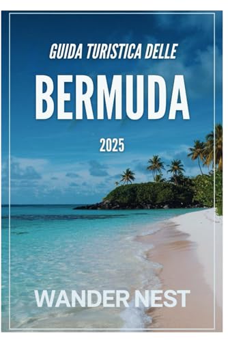 GUIDA TURISTICA DELLE BERMUDA 2025: Un viaggio rilassante verso un'isola paradisiaca e avventurosa GUIDA TURISTICA DELLE BERMUDA 2025: Un viaggio rilassante verso un'isola paradisiaca e avventurosa von Independently published