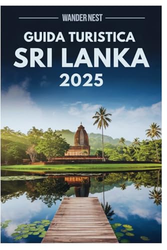 GUIDA TURISTICA SRI LANKA 2025: Esplora una terra dove le rigogliose piantagioni di tè incontrano le spiagge dorate GUIDA TURISTICA SRI LANKA 2025: Esplora una terra dove le rigogliose piantagioni di tè incontrano le spiagge dorate von Independently published