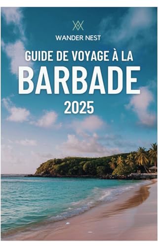 GUIDE DE VOYAGE À LA BARBADE 2025: Découvrez votre escapade insulaire idéale entre soleil, mer et sérénité GUIDE DE VOYAGE À LA BARBADE 2025: Découvrez votre escapade insulaire idéale entre soleil, mer et sérénité von Independently published
