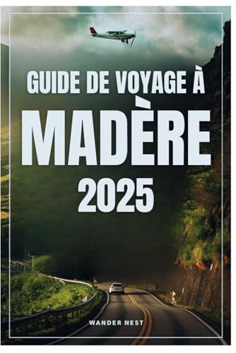 GUIDE DE VOYAGE À MADÈRE 2025: Votre aventure ultime à travers la nature, la culture et des expériences inoubliables GUIDE DE VOYAGE À MADÈRE 2025: Votre aventure ultime à travers la nature, la culture et des expériences inoubliables von Independently published