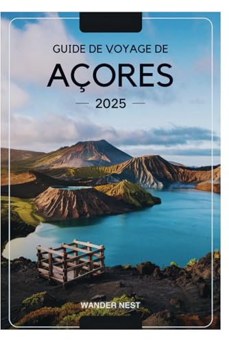 GUIDE DE VOYAGE DE AÇORES 2025: Votre guide ultime pour découvrir les îles enchanteresses de l'océan Atlantique GUIDE DE VOYAGE DE AÇORES 2025: Votre guide ultime pour découvrir les îles enchanteresses de l'océan Atlantique von Independently published