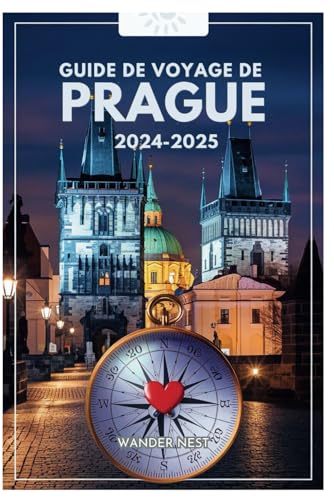 GUIDE DE VOYAGE DE PRAGUE 2024-2025: Transversal dans la ville aux cent clochers GUIDE DE VOYAGE DE PRAGUE 2024-2025: Transversal dans la ville aux cent clochers von Independently published