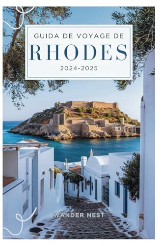 GUIDE DE VOYAGE DE RHODES 2024-2025: Explorez la magie de la beauté naturelle du sud de la mer Égée GUIDE DE VOYAGE DE RHODES 2024-2025: Explorez la magie de la beauté naturelle du sud de la mer Égée von Independently published