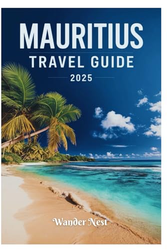 MAURITIUS TRAVEL GUIDE 2025: Discover the Beauty, Culture, and Adventure of Port Louis MAURITIUS TRAVEL GUIDE 2025: Discover the Beauty, Culture, and Adventure of Port Louis von Independently published
