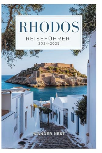 RHODOS REISEFÜHRER 2024–2025: Reise in die Magie der Naturschönheit der Südägäis RHODOS REISEFÜHRER 2024–2025: Reise in die Magie der Naturschönheit der Südägäis von Independently published