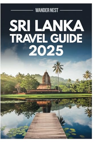 SRI LANKA TRAVEL GUIDE 2025: Explore a Land Where Lush Tea Plantation Meets Golden Beaches SRI LANKA TRAVEL GUIDE 2025: Explore a Land Where Lush Tea Plantation Meets Golden Beaches von Independently published
