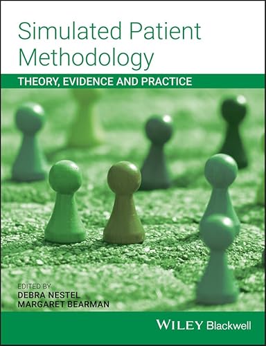Simulated Patient Methodology: Theory, Evidence and Practice von Wiley