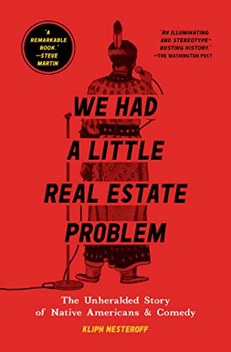 We Had a Little Real Estate Problem: The Unheralded Story of Native Americans & Comedy von Simon & Schuster