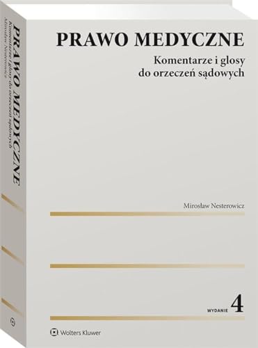 Prawo medyczne Komentarze i glosy do orzeczeń sądowych von Wolters Kluwer