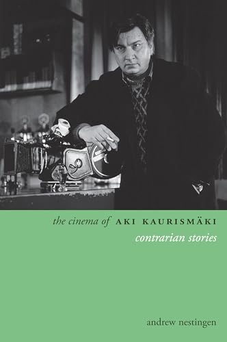 The Cinema of Aki Kaurismaki: Contrarian Stories (Directors' Cuts)