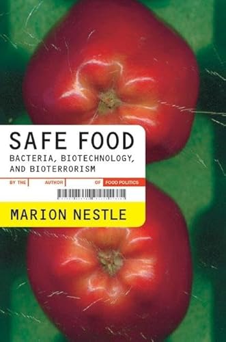 Safe Food: Bacteria, Biotechnology, and Bioterrorism (California Studies in Food and Culture, 5, Band 5)