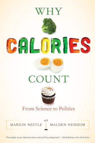 Why Calories Count: From Science to Politics (California Studies in Food and Culture, Band 33) von University of California Press