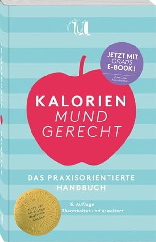 Kalorien mundgerecht, 16. Auflage: Das praxisorientierte Handbuch