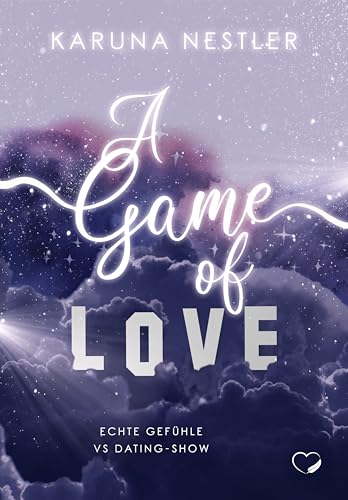 A Game of Love: Echte Gefühle vs Dating-Show (Queere Own-Voice-Romance mit Haters-to-Lovers-Vibes) von Federherz Verlag (Nova MD)