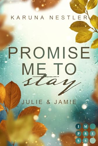 Promise Me to Stay. Julie & Jamie: Tiefgehende New Adult College Romance in Schottland von Carlsen Verlag GmbH
