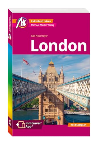 MICHAEL MÜLLER REISEFÜHRER London MM-City: 100% authentisch, aktuell und vor Ort recherchiert. Inkl. App. von Mller, Michael GmbH