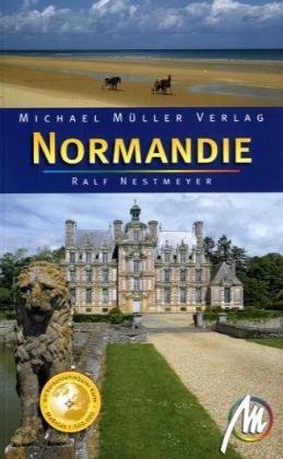 Normandie: Reisehandbuch mit vielen praktischen Tipps Normandie: Reisehandbuch mit vielen praktischen Tipps