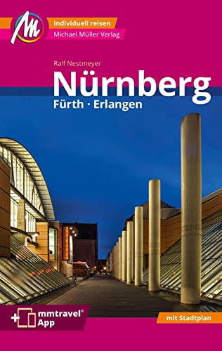 Nürnberg - Fürth, Erlangen MM-City Reiseführer Michael Müller Verlag: Individuell reisen mit vielen praktischen Tipps. Inkl. Freischaltcode zur ausführlichen App mmtravel.com Nürnberg - Fürth, Erlangen MM-City Reiseführer Michael Müller Verlag: Individuell reisen mit vielen praktischen Tipps. Inkl. Freischaltcode zur ausführlichen App mmtravel.com
