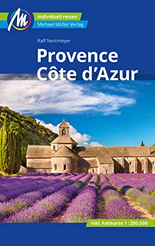 Provence & Côte d'Azur Reiseführer Michael Müller Verlag: Individuell reisen mit vielen praktischen Tipps (MM-Reisen) von Müller, Michael GmbH