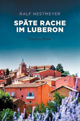 Späte Rache im Luberon: Provence Krimi (Sehnsuchtsorte) Späte Rache im Luberon: Provence Krimi (Sehnsuchtsorte)