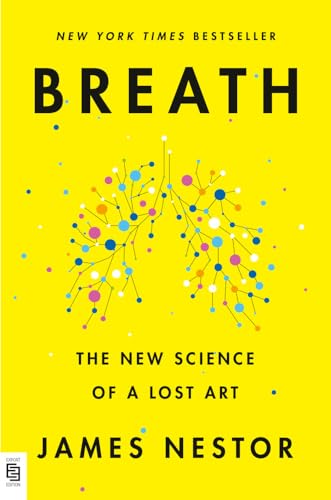 Breath: The New Science of a Lost Art