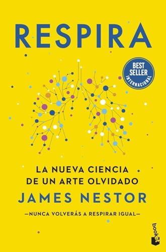 Respira: La nueva ciencia de un arte olvidado (Prácticos siglo XXI)