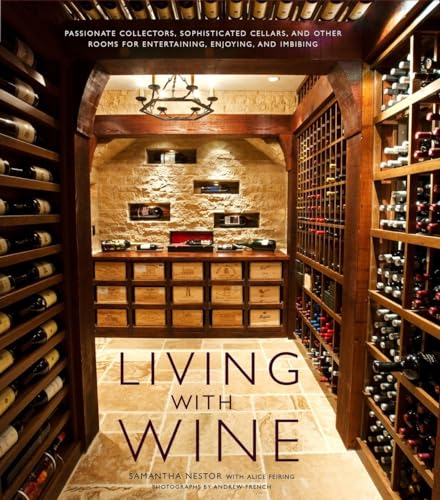 Living with Wine: Passionate Collectors, Sophisticated Cellars, and Other Rooms for Entertaining, Enjoying, and Imbibing von CROWN