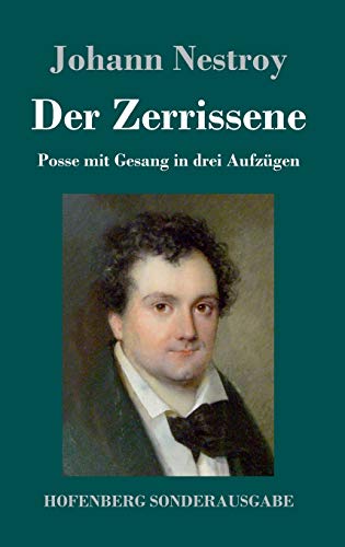 Der Zerrissene: Posse mit Gesang in drei Aufzügen Der Zerrissene: Posse mit Gesang in drei Aufzügen von Hofenberg