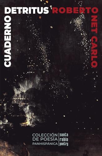 Cuaderno detritus (Colección de poesía panhispánica, Band 28) von Santa Rabia Poetry