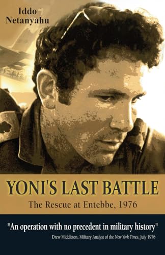 Yoni's Last Battle: The Rescue at Entebbe, 1976 von Independently published