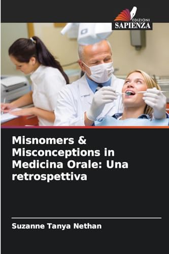 Misnomers & Misconceptions in Medicina Orale: Una retrospettiva: DE von Edizioni Sapienza