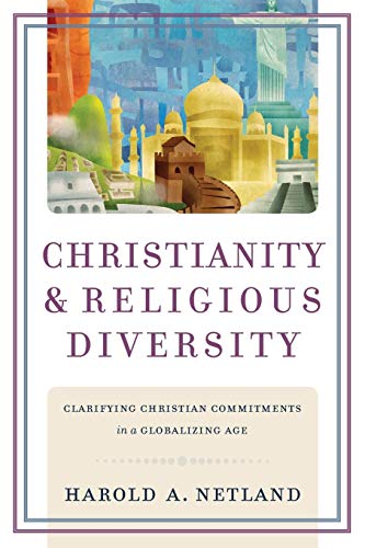 Christianity and Religious Diversity: Clarifying Christian Commitments in a Globalizing Age von Baker Academic