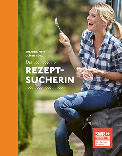 Die Rezeptsucherin (Die Rezeptsucherin: Die Bücher zur SWR Sendung: Mit Susanne Nett auf Suche nach den tollsten Rezepten im Südwesten)