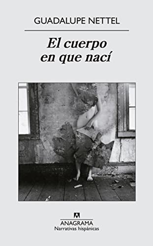 El cuerpo en que nací (Narrativas hispánicas, Band 491) von ANAGRAMA