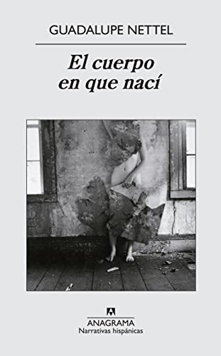 El cuerpo en que nací (Narrativas hispánicas, Band 491)